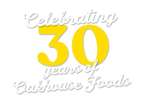 Celebrating 30 years of Oakhouse Foods